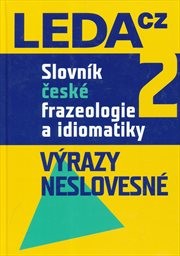 Slovník české frazeologie a idiomatiky
(2,)