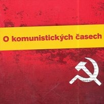 O komunistick&yacute;ch časech