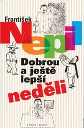 Dobrou a ještě lepš&iacute; neděli