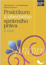 Praktikum z obecného správního práva
                        (2. část)
                    