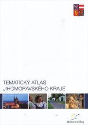 Tematick&yacute; atlas Jihomoravsk&eacute;ho kraje