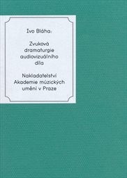 Zvukov&aacute; dramaturgie audiovizu&aacute;ln&iacute;ho d&iacute;la