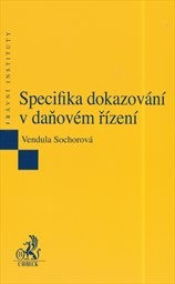 Specifika dokazov&aacute;n&iacute; v daňov&eacute;m ř&iacute;zen&iacute;