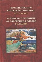 Slovn&iacute;k term&iacute;nů slovesn&eacute;ho folkloru - Bulharsko