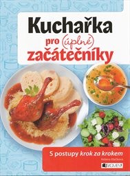Kuchařka pro (úplné) začátečníky