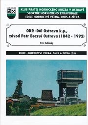 OKR-Důl Ostrava k.p., závod Petr Bezruč Ostrava (1842-1992)