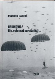 Hrdinovia? Nie, vojensk&iacute; parašutisti...