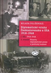 Diplomatické vztahy Československa a USA 1918-1968
                        ([I. díl],)
                    