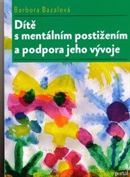 D&iacute;tě s ment&aacute;ln&iacute;m postižen&iacute;m a podpora jeho v&yacute;voje