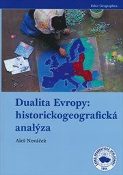 Dualita Evropy: historickogeografická analýza