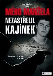 Mého manžela nezastřelil Kajínek