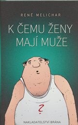 K čemu ženy maj&iacute; muže