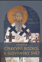 C&iacute;rkevn&iacute; rozkol a slovansk&yacute; svět