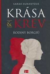 Kr&aacute;sa & krev rodiny Borgiů