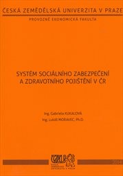 Syst&eacute;m soci&aacute;ln&iacute;ho zabezpečen&iacute; a zdravotn&iacute;ho pojištěn&iacute; v ČR