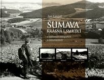 Šumava kr&aacute;sn&aacute; i smrt&iacute;c&iacute;