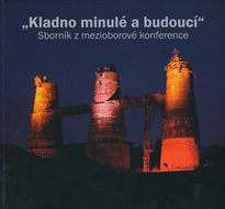 "Kladno minul&eacute; a budouc&iacute;"
