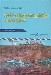 Česk&aacute; zahraničn&iacute; politika v roce 2013