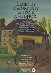 Legendy a morytáty z Troje a Podhoří