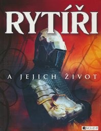 Rytíři a jejich život