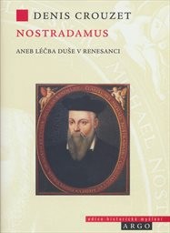 Nostradamus, aneb, L&eacute;čba duše v renesanci