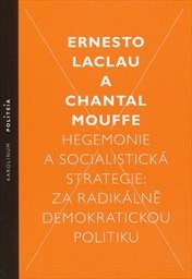 Hegemonie a socialistická strategie: za radikálně demokratickou politiku