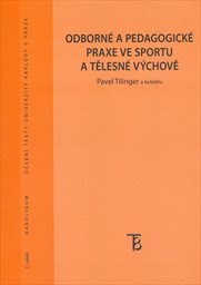 Odborn&eacute; a pedagogick&eacute; praxe ve sportu a tělesn&eacute; v&yacute;chově