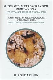 Nejzajímavější mineralogická naleziště Moravy a Slezska - zeolity a doprovodná mineralizace