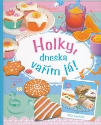 Holky, dneska vař&iacute;m j&aacute;!