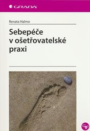 Sebep&eacute;če v ošetřovatelsk&eacute; praxi