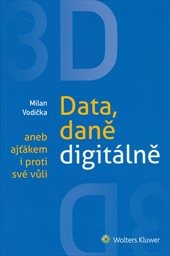 3D: Data, daně digitálně, aneb, Ajťákem i proti své vůli