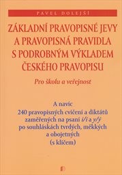 Základní pravopisné jevy a pravopisná pravidla s podrobným výkladem českého pravopisu