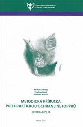 Metodick&aacute; př&iacute;ručka pro praktickou ochranu netop&yacute;rů
