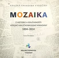 Mozaika z historie a současnosti veřejné havlíčkobrodské knihovny 1894-2014