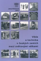 Věda a technika v česk&yacute;ch zem&iacute;ch mezi světov&yacute;mi v&aacute;lkami