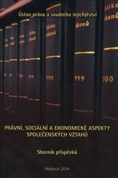 Pr&aacute;vn&iacute;, soci&aacute;ln&iacute; a ekonomick&eacute; aspekty společensk&yacute;ch vztahů