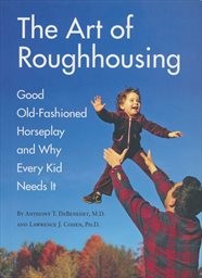 The art of roughhousing
