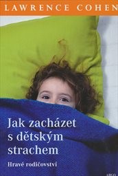 Jak zach&aacute;zet s dětsk&yacute;m strachem