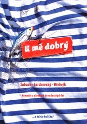 U mě dobrý