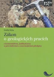 Zákon o geologických pracích s komentářem, judikaturou a prováděcími a souvisejícími předpisy