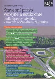 Stavební právo veřejné a soukromé podle úpravy závazků v novém občanském zákoníku