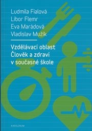 Vzděl&aacute;vac&iacute; oblast Člověk a zdrav&iacute; v současn&eacute; škole