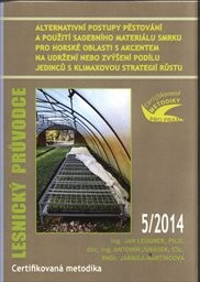 Alternativní postupy pěstování a použití sadebního materiálu smrku pro horské oblasti s akcentem na udržení nebo zvýšení podílu jedinců s klimaxovou strategií růstu