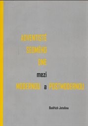 Adventisté sedmého dne mezi modernou a postmodernou