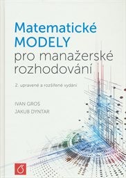 Matematick&eacute; modely pro manažersk&eacute; rozhodov&aacute;n&iacute;