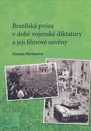 Brazilská próza v době vojenské diktatury a její filmové ozvěny