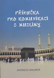 Př&iacute;ručka pro komunikaci s muslimy