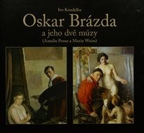 Oskar Br&aacute;zda a jeho dvě m&uacute;zy (Amelie Posse a Maria Weiss)