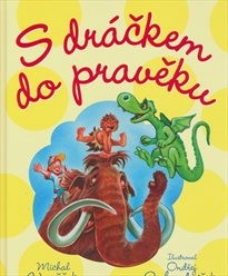 S dr&aacute;čkem do pravěku