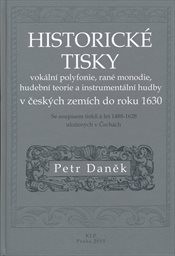 Historické tisky vokální polyfonie, rané monodie, hudební teorie a instrumentální hudby v českých zemích do roku 1630